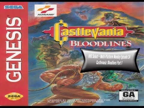NVG Select - Multi-Platform Monday Episode 24 Castlevania: Bloodlines Part 1