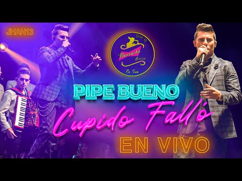 Cupido Falló (En Vivo) - Pipe Bueno