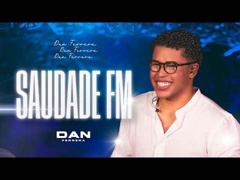 Dan Ferrera - Saudade FM #saudadefm