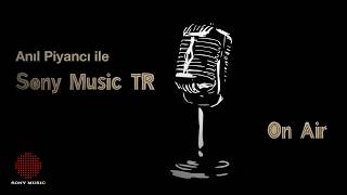Sony Music TR On Air - Anıl Piyancı
