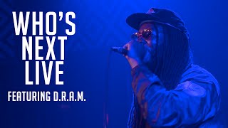 Who's Next Live Featuring D.R.A.M., Dougie F and Don Monique