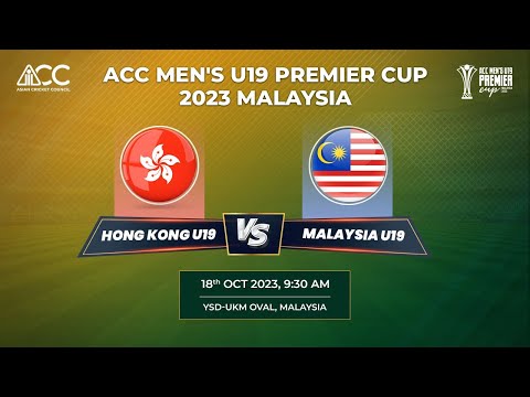 ACC MEN'S U-19 PREMIER CUP 2023 - HONG KONG vs MALAYSIA