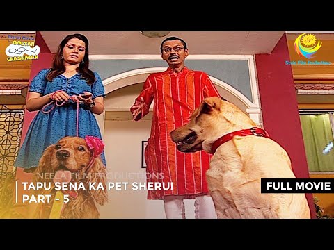 Tapu Sena Ka Pet Sheru! I FULL MOVIE | PART 5 I Taarak Mehta Ka Ooltah Chashmah Ep 1105 to 1108
