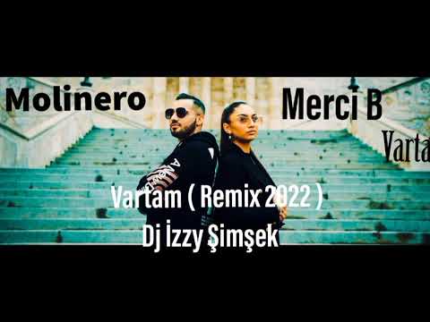 Molinero X Merci B ~ Vartam ( Remix2022 Dj İzzy Şimşek )