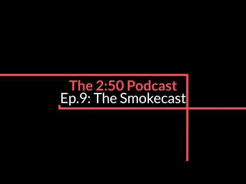 Ep.9: The Smokecast