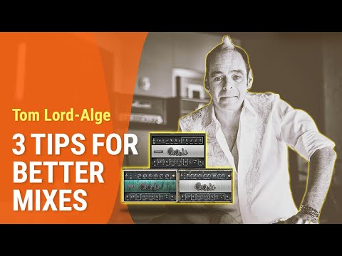 3 tips for Better Mixes | Tom Lord-Alge (Blink 182) Masterclass