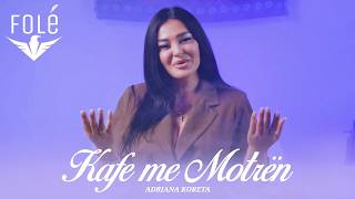Adriana Koreta - Kafe me Motrën