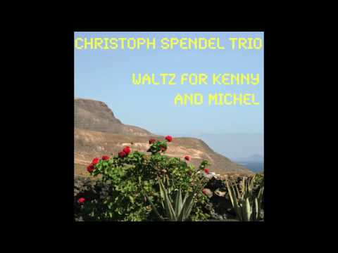Christoph Spendel Trio - Waltz For Kenny And Michel