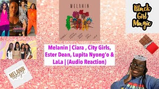 🔥 🍫👩🏾‍🦱 | Ciara - Melanin Ft. Lupita Nyong’o, Ester Dean, City Girls, La La | (Official Audio)
