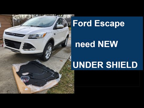 Ford Escape Need the New Under Shield