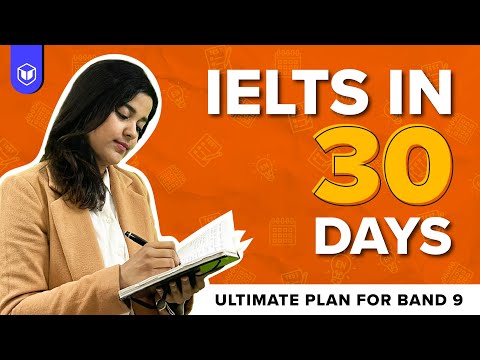 IELTS in 30 Days | Ultimate Plan for Band 9
