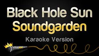 Soundgarden - Black Hole Sun (Karaoke Version)