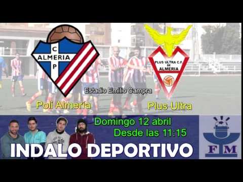 Poli Almería - Plus Ultra  Jormada 30 2ª Andaluza