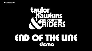 Taylor Hawkins &amp; The Coattail Riders - End Of The Line (2004 Demo)