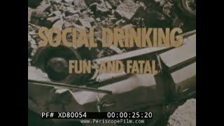 " SOCIAL DRINKING FUN AND FATAL " 1970s NATIONAL SAFETY COUNCIL ANTI-DRINKING ANTI-DUI PSA XD80054