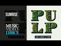 Pulp - Sunrise (Lyrics)