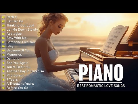50 Most Famous Beautiful Piano Love Songs Of All Time - Best Relaxing Piano Instrumental Love Songs