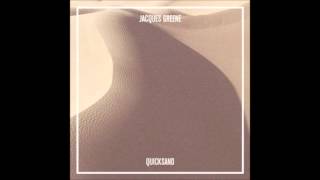 Jacques Greene "Quicksand"