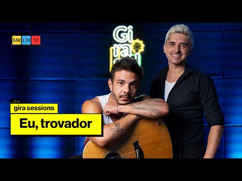 Gira Sessions l Eu, Trovador #2