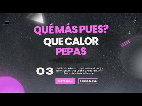 QUÉ MÁS PUES? X QUE CALOR X PEPAS (Juan Amorós Mashup)