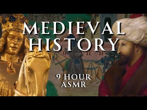 Fall Asleep to 9 Hours of Medieval History | Part 4 | Human Voiced, No Ads