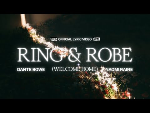 Ring and Robe (Lyric Video) - Dante Bowe feat. Naomi Raine