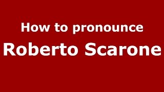 How to pronounce Roberto Scarone