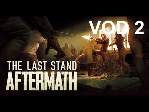 VOD - THE LAST STAND : AFTERMATH - PARTIE 2