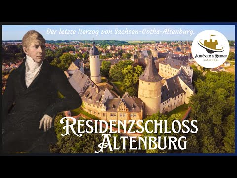 Schloss Altenburg - Der letzte Herzog von Sachsen - Gotha - Altenburg I Doku HD I Schlösser & Burgen