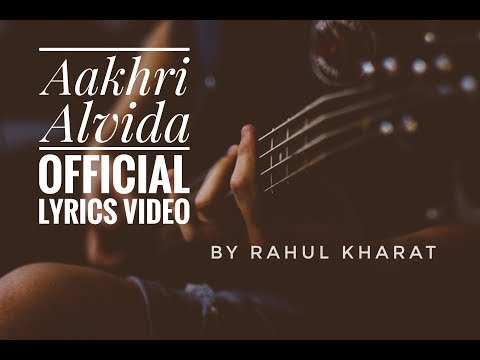 Rahul Kharat Aakhri Alvida (Original Song)