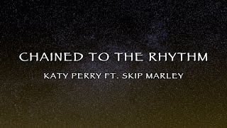 Katy Perry Ft. Skip Marley - Chained To The Rhythm (Lyrics)