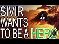 SIVIR WANTS TO BE A HERO 