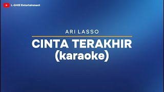 Download lagu Ari Lasso - Cinta Terakhir (KARAOKE) [ORIGINAL] mp3
