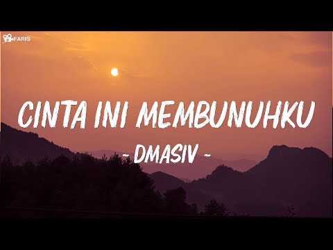 Dmasiv - Cinta Ini Membunuhku || LIRIK