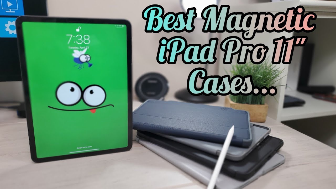 iPad Pro 11" Best Magnetic Cases...