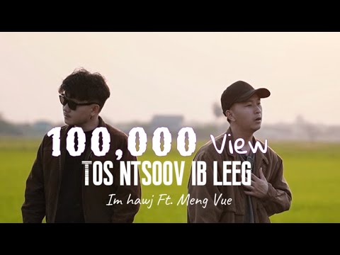 TOS NTSOOV IB LEEG - IM HAWJ FT. MENG VUE