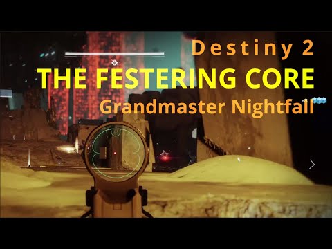 The Festering Core Grandmaster Nightfall | Season 11 | Destiny 2