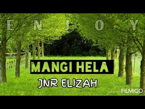 MANGI HELA ( JNR ELIZAH ) PNG LATEST MUSIK 2019