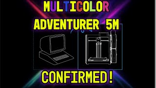 NEW Flashforge Adventurer 5M Will Be A Multicolor 3D Printer