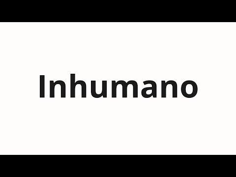 How to pronounce Inhumano