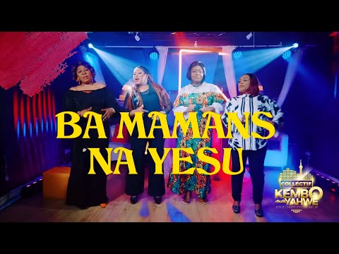 BA MAMANS NA YESU - COLLECTIF NKEMBO NA YAHWE