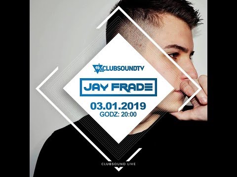 Jay Frade live w Clubsound TV !