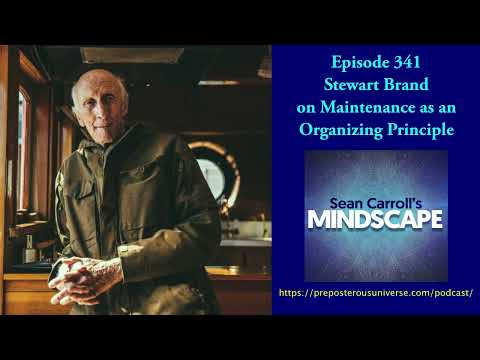 Stewart Brand on Maintenance as an Organizing Principle | Mindscape 341