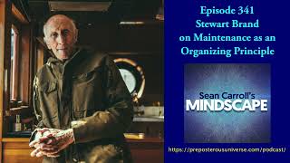 Stewart Brand on Maintenance as an Organizing Principle | Mindscape 341
