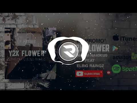 Y2K FLOWER #EP_PROMO (2021)- ANSLOM NAKIKUS x ELBIG RAINGZ