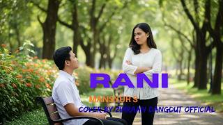 Download lagu RANI – Mansyur S (Cover by Zimraan Dangdut ) Versi Dangdut Terbaru mp3