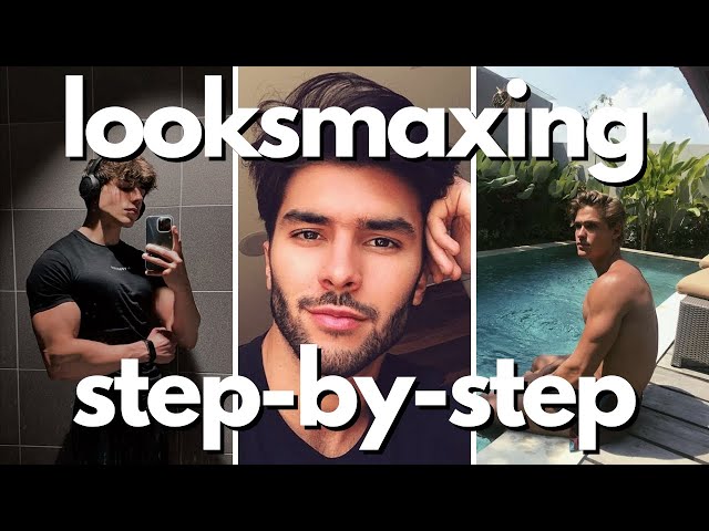 a-comprehensive-guide-to-looksmaxing-step-by-step-to-enhance-your
