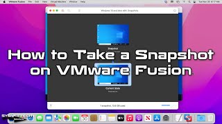 How to Take a Snapshot on VMware Fusion 12 in Mac/macOS | SYSNETTECH Solutions