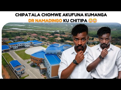 Chipatala Chomwe akufuna kumanga Namadingo ku Chitipa