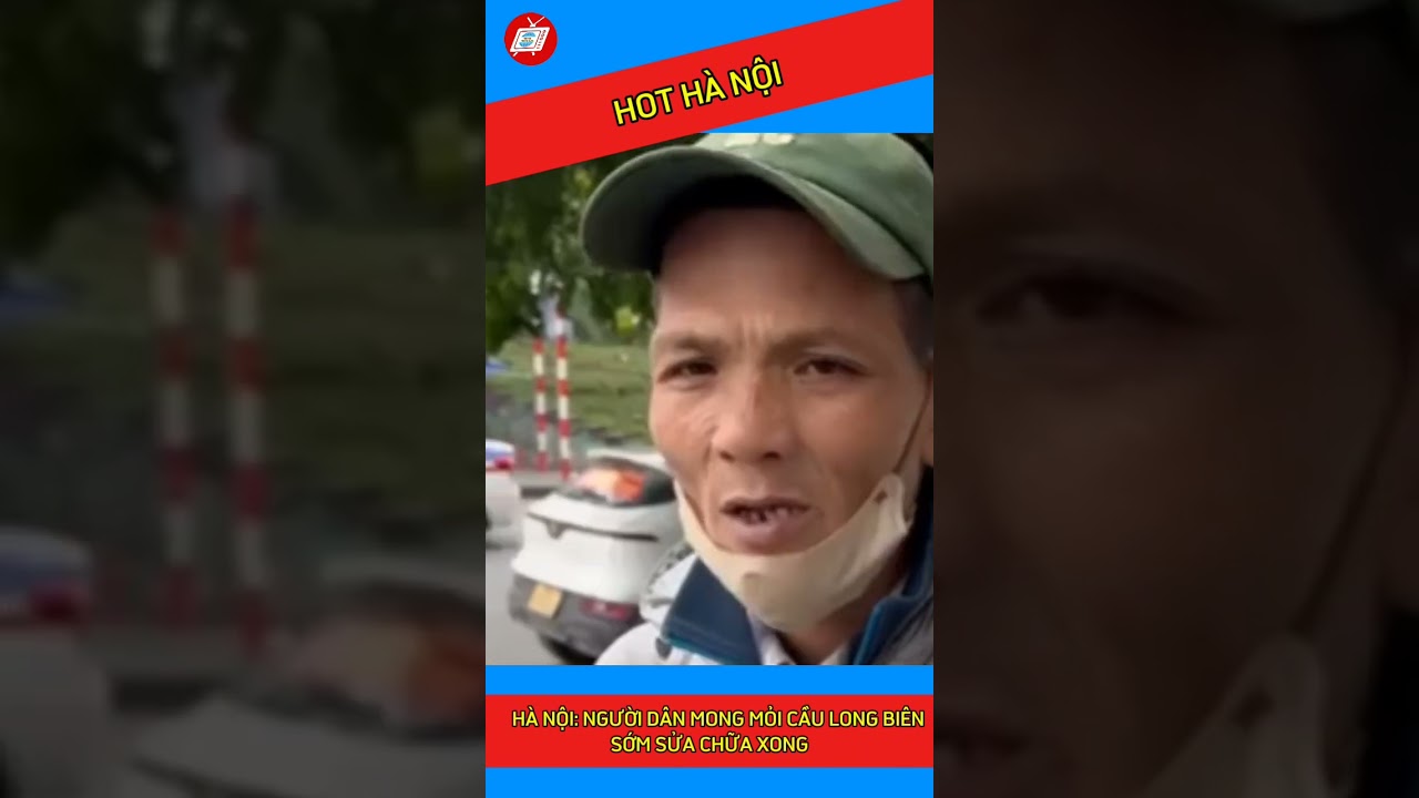 HÀ NỘI: NGƯỜI DÂN MONG MỎI CẦU LONG BIÊN SỚM SỬA CHỮA XONG I…